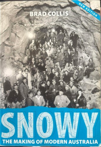 Brad Collis - Snowy : The Making Of Modern Australia