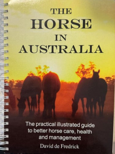 David De Frederick - The Horse In Australia - Better Horse Care, Health & Management