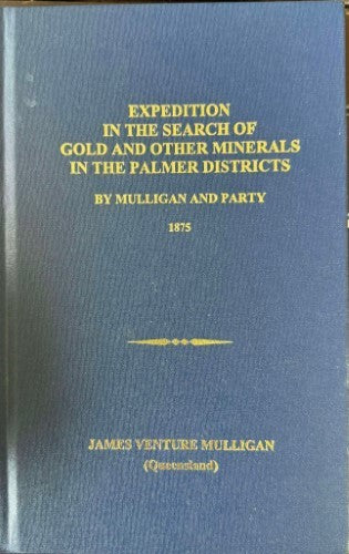 James Mulligan - Expedition In Search Of Gold & Other Minerals In The Palmer District (Hardcover)