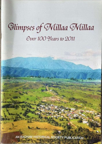 Leigh Davis - Glimpses Of Millaa Millaa : Over 100 Years To 2011