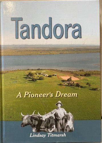 Lindsay Titmarsh - Tandora : A Pioneer's Dream (Hardcover)