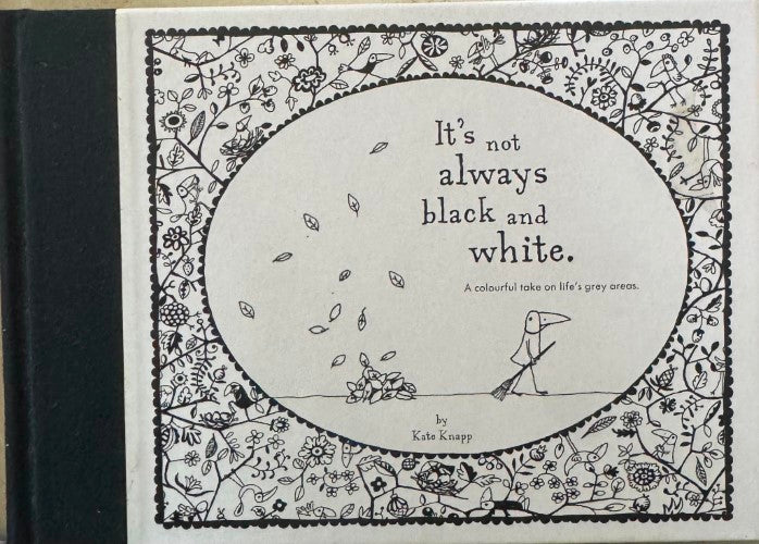 Kate Knapp - It's Not Always Black & White - A Colourful Take On Life's Grey Areas (Hardcover)