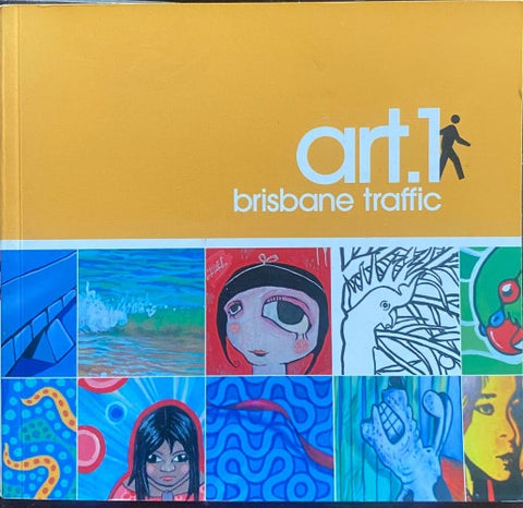 Catherine Ovenden / Nicole Gaunt (Editors) - Art.1 : Brisbane Traffic