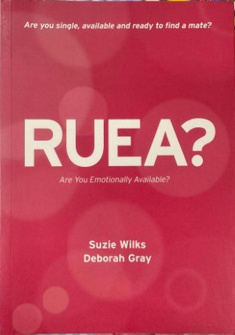 Suzie Wilks / Deborah Gray - RUEA : Are You Emotionally Available ?