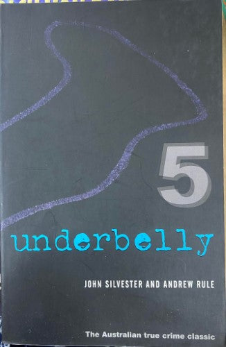 John Silvester / Andrew Rule - Underbelly 5