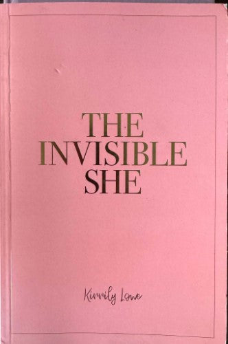 Kirrily Lowe - The Invisible She