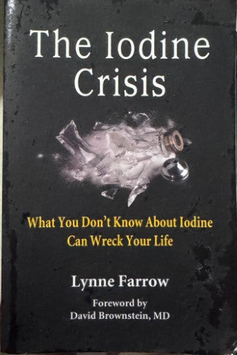 Lynne Farrow - The Iodine Crisis