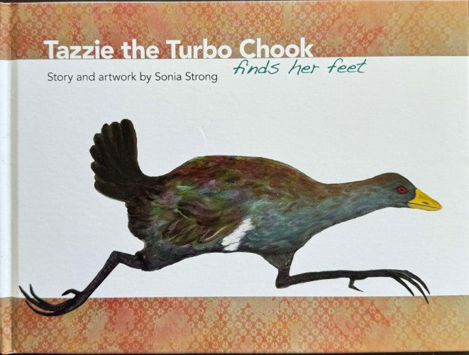 Sonia Strong - Tazzie The Turbo Chook Finds Her Feet (Hardcover)