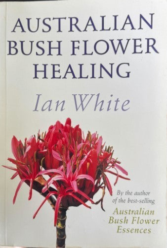 Ian White - Australian Bush Flower Healing