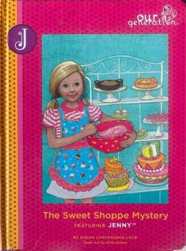 Susan Cappadonia Love - Our Generation #7 : The Sweet Shoppe Mystery (Hardcover)