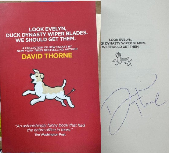 David Thorne - Look Evelyn, Duck Dynasty Wiper Blades, We Should Get Them : A Collection of New Essays