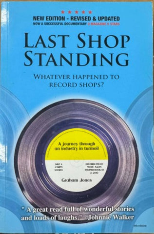 Graham Jones - Last Shop Standing : Whatever Happened To Record Shops?