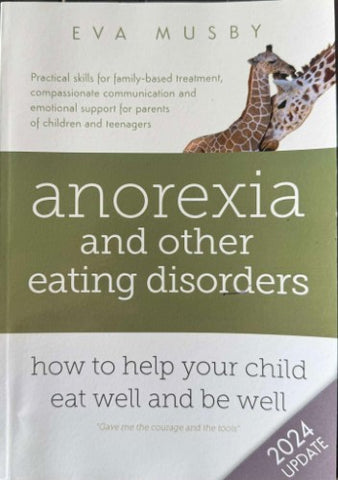 Eva Musby - Anorexia & Other Eating Disorders : How To Help Your Child Eat Well And Be Well