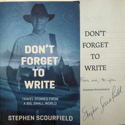 Stephen Scourfield - Don’t Forget To Write - Travel Stories From A Big, Small World