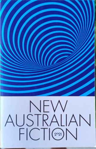 Rebecca Starford (Editor) - New Australian Fiction 2021