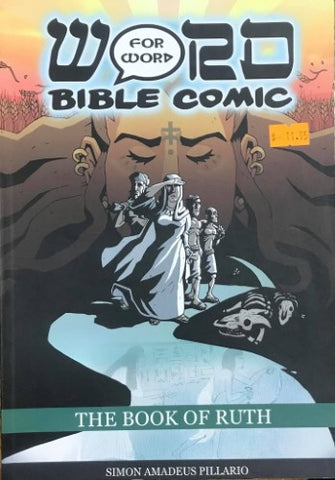 Simon Amadeus Pillario - Word For Word Bible Comic : The Book Of Ruth