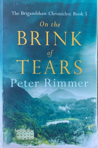 Peter Rimmer - On The Brink Of Tears (The Brigandshaw Chronicles Book 5)