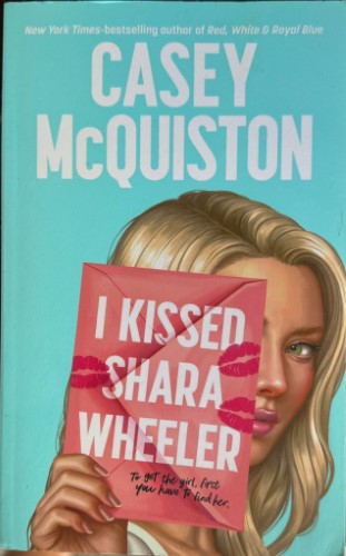 Casey McQuiston - I Kissed Shara Wheeler