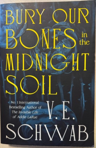 V.E Schwab - Bury Our Bones In The Midnight Soil