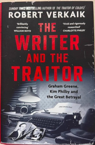 Robert Verkaik - The Writer & The Traitor : Graham Greene, Kim Philby & The Great Betrayal (Hardcover)