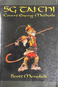 Scott Meredith - 5G Tai Chi : Covert Energy Methods
