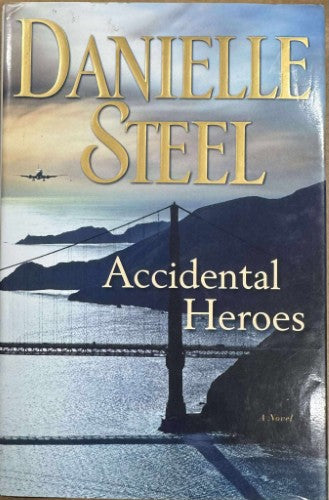 Danielle Steel - Accidental Heroes (Hardcover)