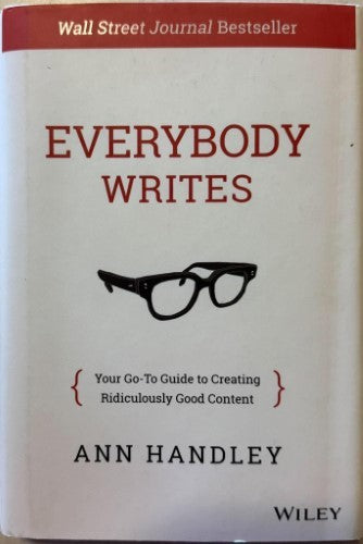 Ann Handley - Everybody Writes (Hardcover)