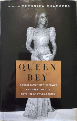 Veronica Chambers - Queen Bey : A Celebration Of The Power & Creativity Of Beyonce Knowles-Carter (Hardcover)