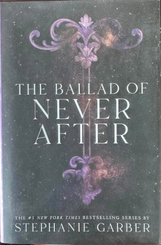 Stephanie Garber - The Ballad Of Never After (Hardcover)