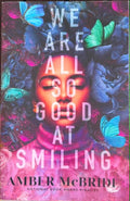 Amber McBride - We Are All So Good At Smiling