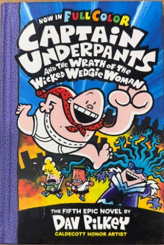 Dav Pilkey - Captain Underpants and The Wrath Of The Wicked Wedgie Woman (Hardcover)