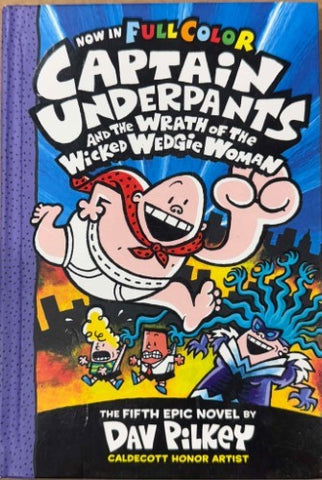 Dav Pilkey - Captain Underpants and The Wrath Of The Wicked Wedgie Woman (Hardcover)