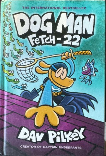 Dav Pilkey - Dog Man : Fetch 22 (Hardcover)