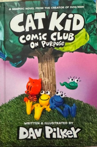Dav Pilkey - Cat Kid : Comic Club On Purpose (Hardcover)