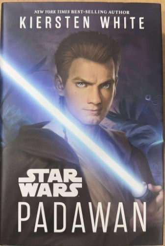 Kiersten White - Star Wars : Padawan (Hardcover)