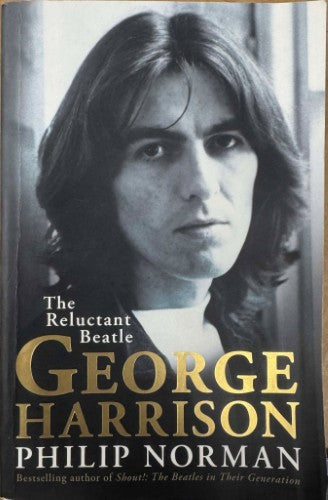 Philip Norman - George Harrison : The Reluctant Beatle