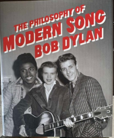 Bob Dylan : The Philosophy Of Modern Song