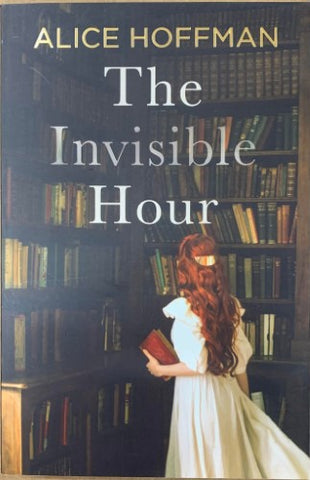 Alice Hoffman - The Invisible Hour