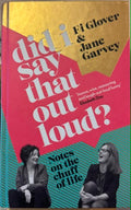 Fi Glover / Jane Garvey - Did I Say That Out Loud ?: Notes on the Chuff of Life (Hardcover)