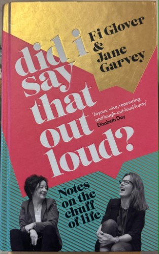 Fi Glover / Jane Garvey - Did I Say That Out Loud ?: Notes on the Chuff of Life (Hardcover)