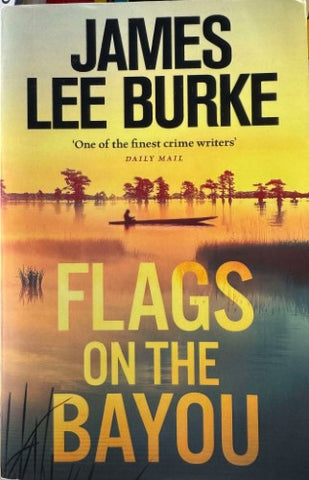 James Lee Burke - Flags On The Bayou