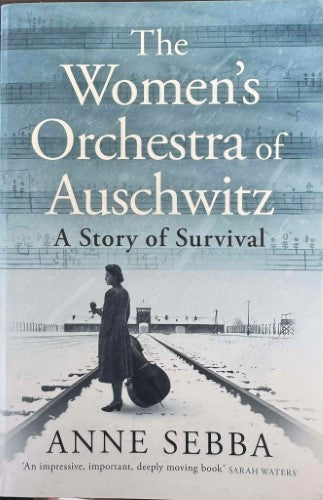Anne Sebba - The Women's Orchestra Of Auschwitz : A Story Of Survival
