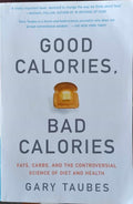 Gary Taubes - Good Calories, Bad Calories