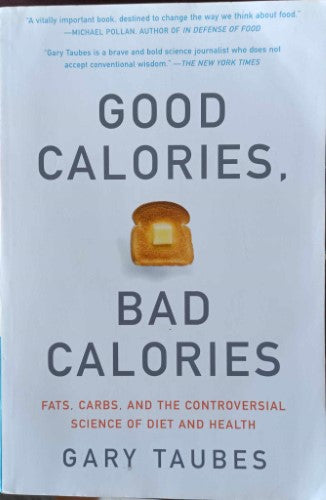 Gary Taubes - Good Calories, Bad Calories