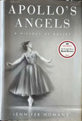 Jennifer Homans - Apollo's Angels : A History Of Ballet (Hardcover)
