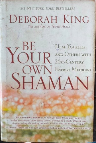 Deborah King - Be Your Own Shaman (Hardcover)
