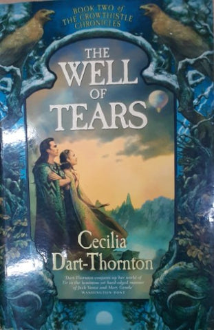 Cecilia Dart-Thornton - The Well OF Tears - Book 2 Of The Crowthistle Cronicles