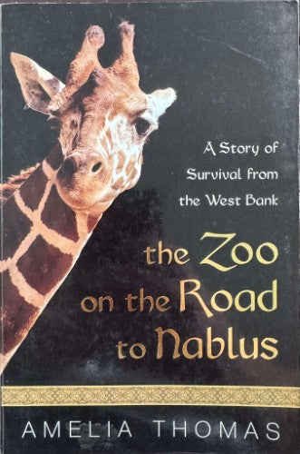 Amelia Thomas - The Zoo On The Road To Nablus