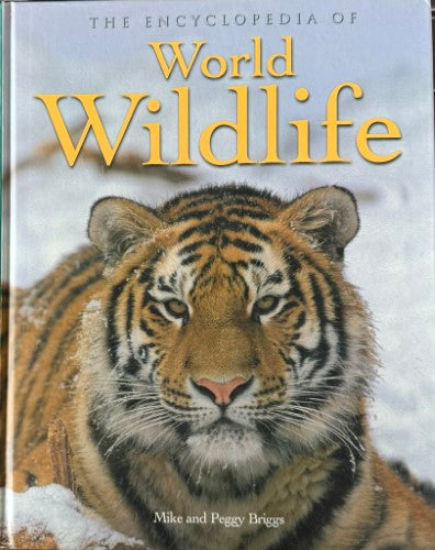 Mike & Peggy Briggs - The Encyclopedia Of World Wildlife (Hardcover)