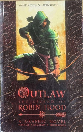 Tony Lee / Sam Hart / Artur Fujita - Outlaw : The Legend Of Robin Hood